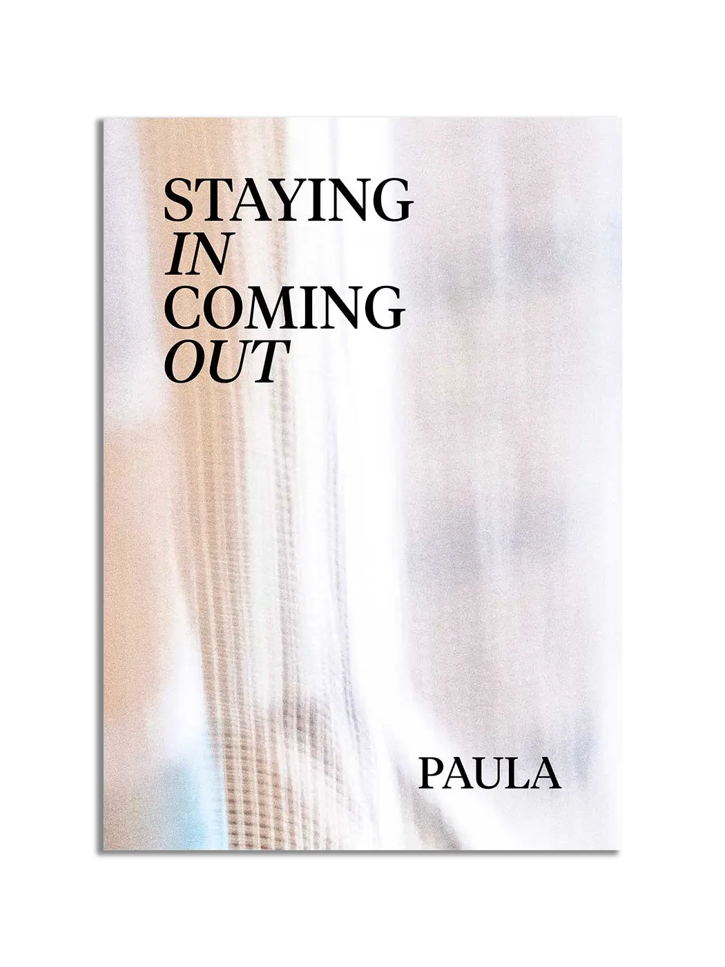 Staying in coming out // paula